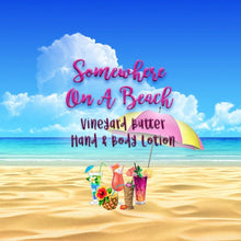 Load image into Gallery viewer, Vineyard Butter Hand & Body Lotion - Somewhere On A Beach Collection